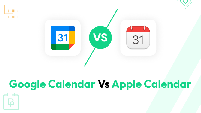 Google Calendar Vs Apple Calendar: Which One to Use?