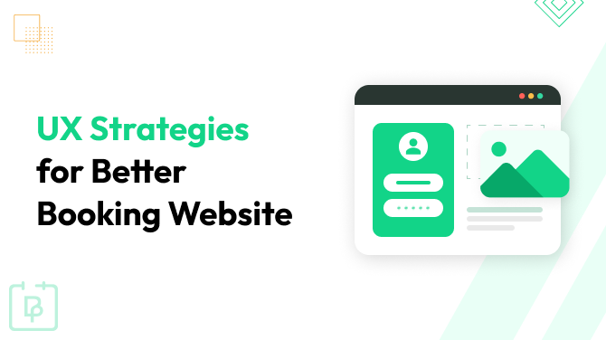 7 UX Strategies to Create a Booking Website Users Love