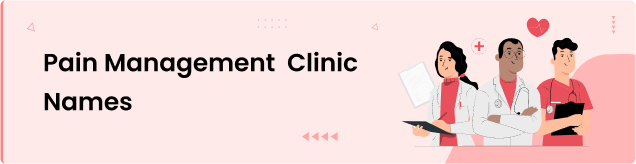 Pain Management  Clinic Names