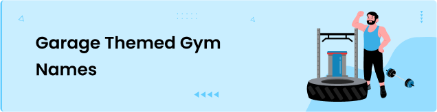 Garage Themed Gym Names