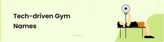Tech-driven Gym Names