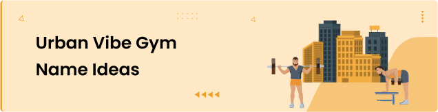 Urban Vibe Gym Name Ideas