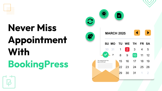 How BookingPress Ensures You Never Miss an Appointment?
