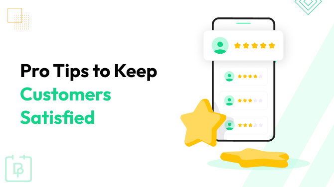 Pro Tips to Keep Customers Satisfied and Coming Back