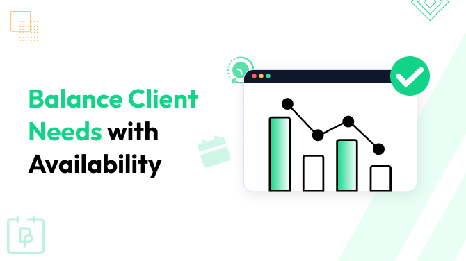 How to Balance Client Needs with Your Booking Availability