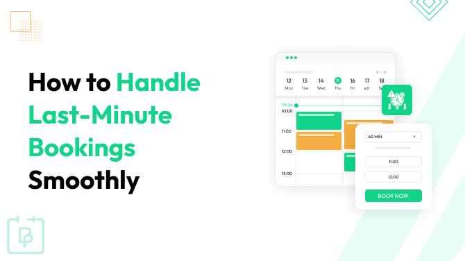 How to Handle Last-Minute Bookings Without Disrupting Your Schedule