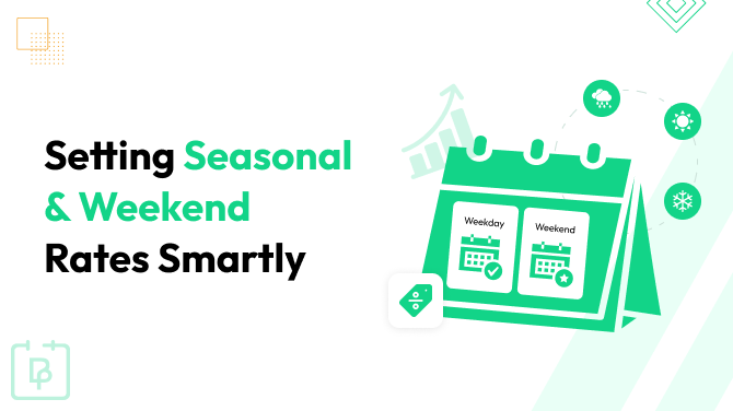 Smart Ways to Set Seasonal and Weekend Booking Rates